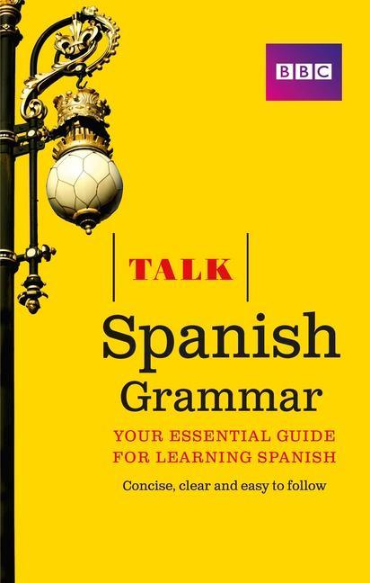 Talk Spanish Grammar - Susan Dunnett