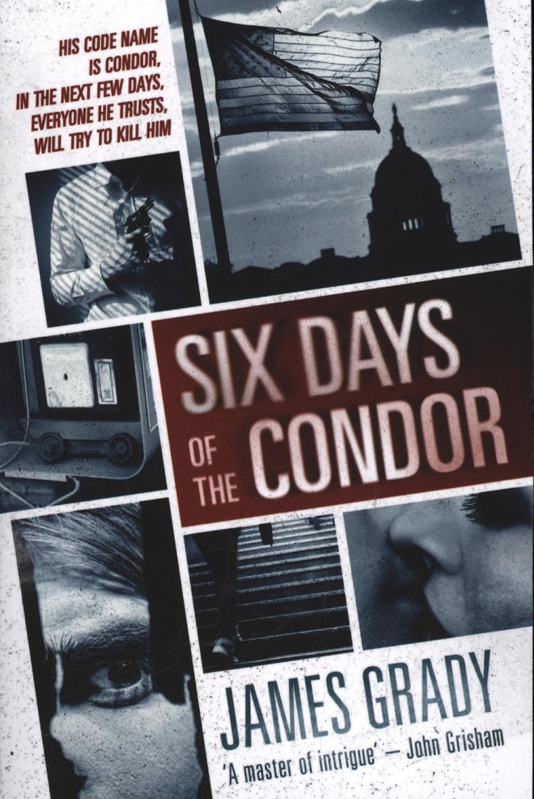 Six Days Of The Condor - James Grady