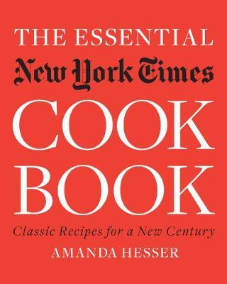 Essential New York Times Cookbook - Amanda Hesser