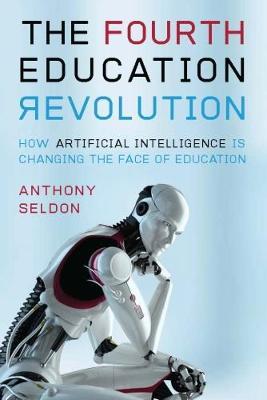 Fourth Education Revolution - Anthony Seldon