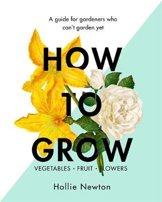 How to Grow - Hollie Newton
