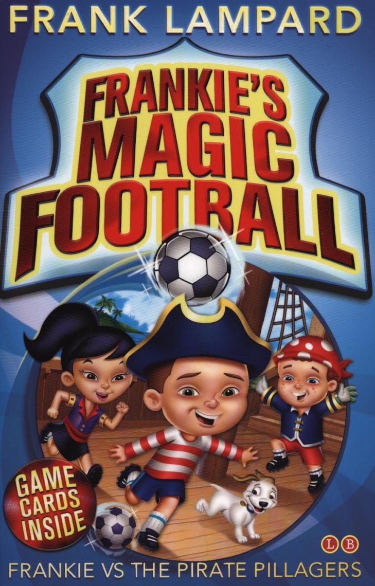 Frankie's Magic Football: Frankie vs The Pirate Pillagers - Frank Lampard