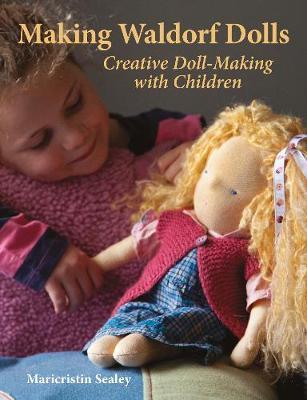 Making Waldorf Dolls - Maricristin Sealey