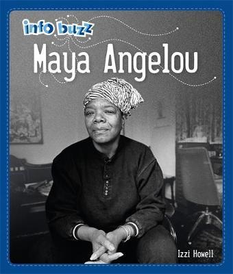 Info Buzz: Black History: Maya Angelou - Izzi Howell