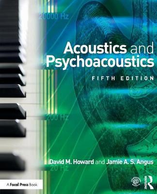Acoustics and Psychoacoustics - David Howard