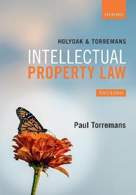 Holyoak and Torremans Intellectual Property Law - Paul Torremans