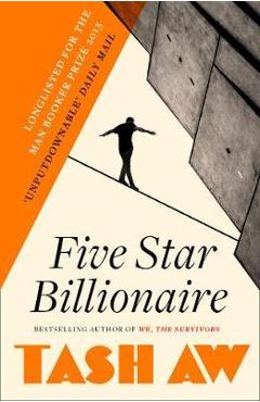 Five Star Billionaire - Tash Aw