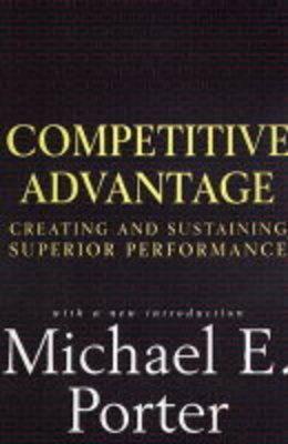 Competitive Advantage - Michael E Porter
