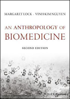Anthropology of Biomedicine - Margaret Lock