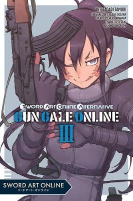 Sword Art Online Alternative Gun Gale Online, Vol. 3 (Manga) - Reki Kawahara