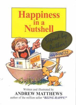 Happiness in a Nutshell - Andrew Matthews