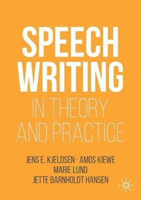 Speechwriting in Theory and Practice -  Kjeldsen