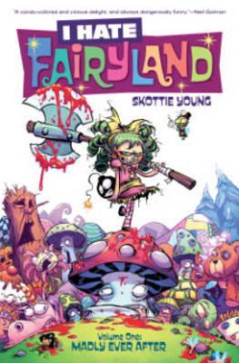 I Hate Fairyland Volume 1: Madly Ever After - Skottie Young