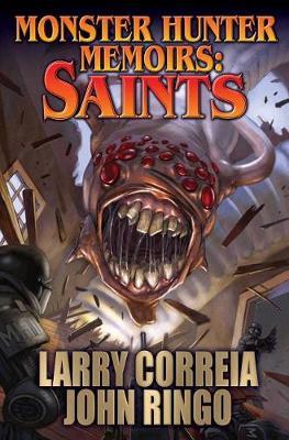 Monster Hunter Memoirs: Saints - Larry Correia