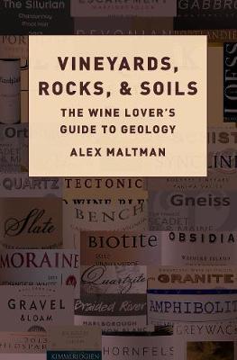 Vineyards, Rocks, and Soils - Alex Maltman