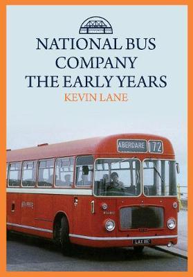 National Bus Company: The Early Years - Kevin Lane