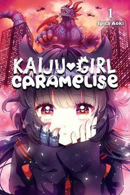 Kaiju Girl Caramelise, Vol. 1 - Spica Aoki