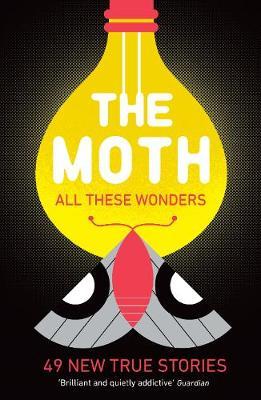 The Moth - All These Wonders - The Moth