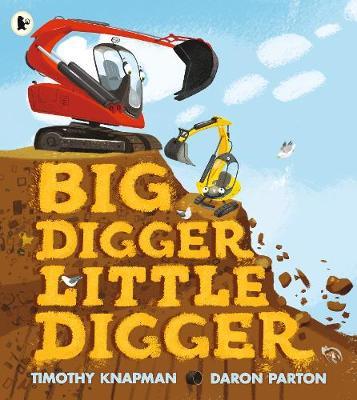 Big Digger Little Digger - Timothy Knapman