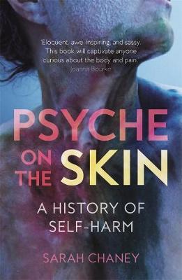 Psyche on the Skin - Sarah Chaney