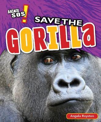 Save the Gorilla - Angela Royston