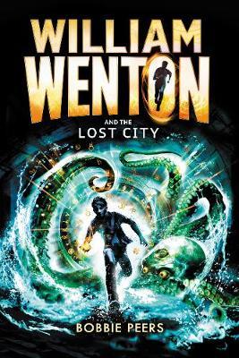 William Wenton and the Lost City - Bobbie Peers