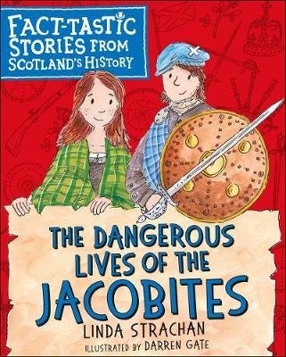 Dangerous Lives of the Jacobites - Linda Strachan