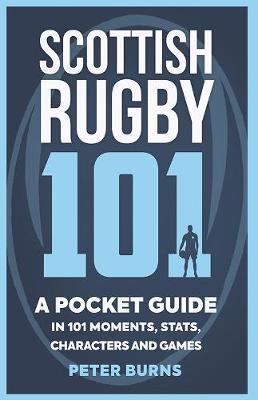 Scottish Rugby 101 - Peter Burns