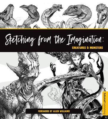 Sketching from the Imagination: Creatures & Monsters -  