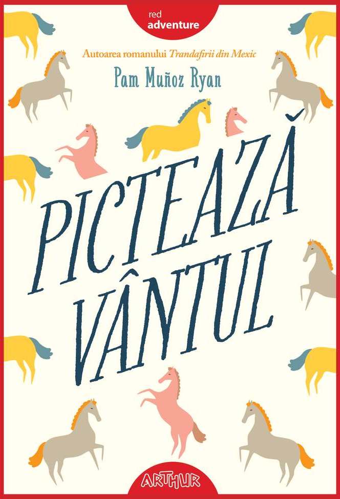 Picteaza vantul - Pam Munoz Ryan