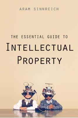 Essential Guide to Intellectual Property - Aram Sinnreich