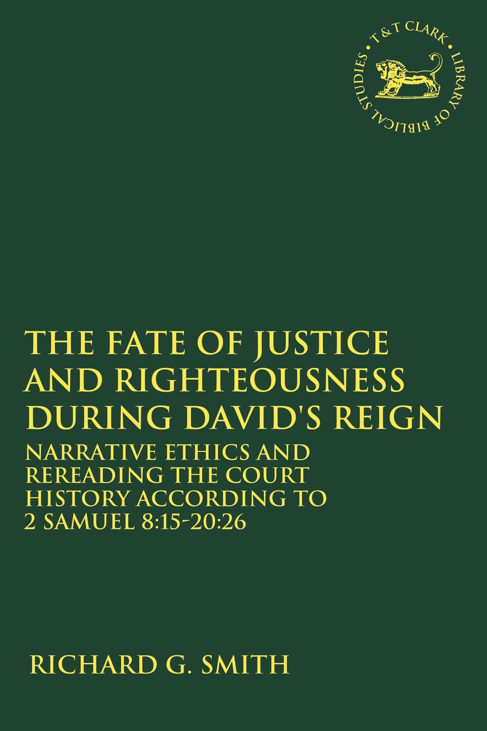 Fate of Justice and Righteousness during David's Reign - Richard G Smith