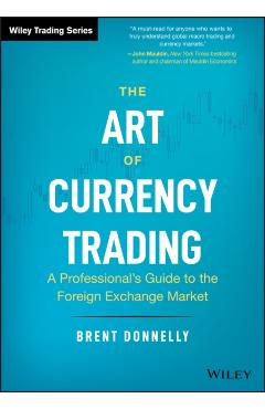 Art of Currency Trading - Brent Donnelly