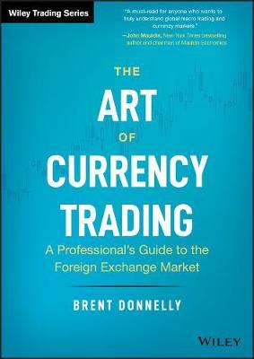 Art of Currency Trading - Brent Donnelly