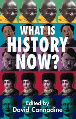 What is History Now? - David Cannadine