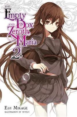 Empty Box and Zeroth Maria, Vol. 2 (light novel) - Eiji Mikage