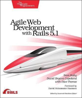 Agile Web Development with Rails 5.1 - Sam Ruby