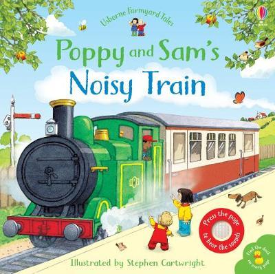 Poppy and Sam's Noisy Train Book - Sam Taplin