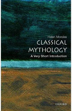 Classical Mythology: A Very Short Introduction - Helen Morales