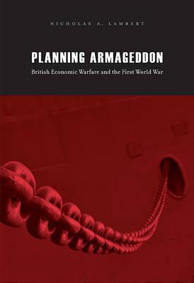 Planning Armageddon - Nicholas A Lambert