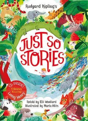 Rudyard Kipling's Just So Stories, retold by Elli Woollard - Elli Woollard