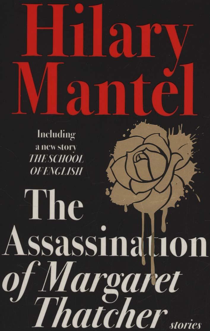 Assassination of Margaret Thatcher - Hilary Mantel