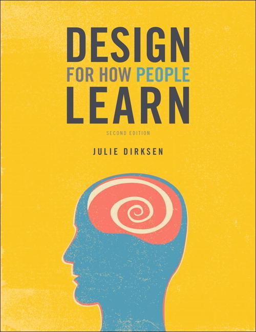 Design for How People Learn - Julie Dirksen