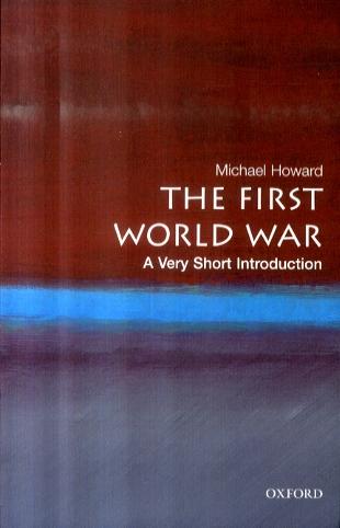 First World War: A Very Short Introduction - Michael Howard