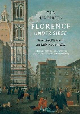 Florence Under Siege - John Henderson