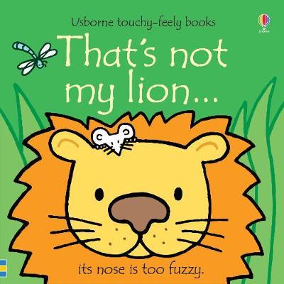 That's not my lion... - Fiona Watt
