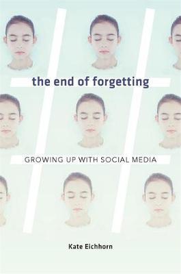 End of Forgetting - Kate Eichhorn