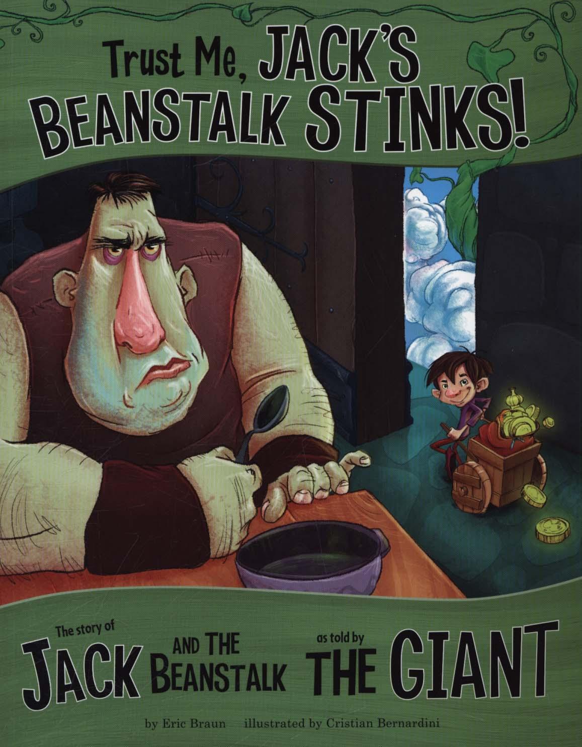 Trust Me, Jack's Beanstalk Stinks! - Eric Braun