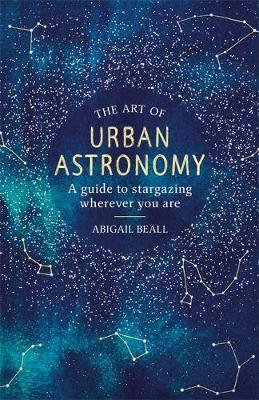 Art of Urban Astronomy - Abigail Beall