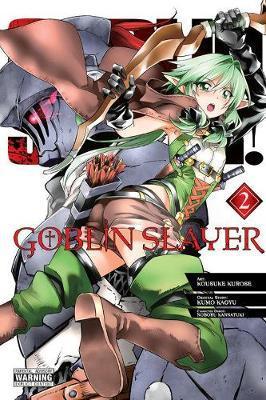 Goblin Slayer, Vol. 2 (manga) - Kumo Kagyu